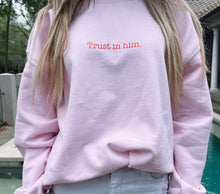 Load image into Gallery viewer, Trust in Him Crewneck
